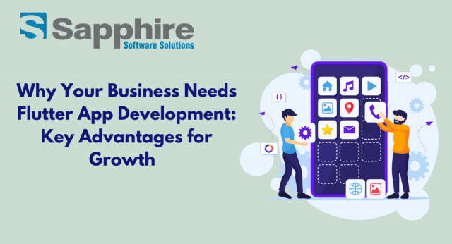 Why Your Business Needs Flutter App Development: Key Advantages for Growth